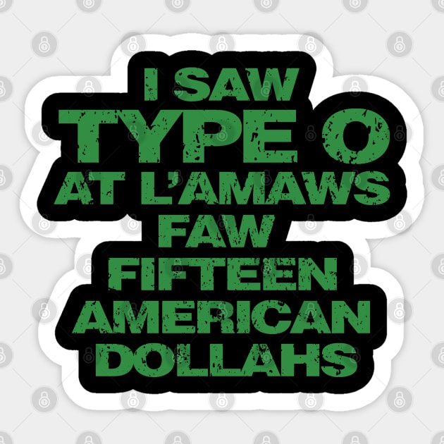 I SAW TYPE O Sticker by joeyjamesartworx